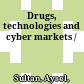 Drugs, technologies and cyber markets /