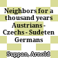 Neighbors for a thousand years : Austrians - Czechs - Sudeten Germans