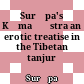 Surūpa's Kāmaśāstra : an erotic treatise in the Tibetan tanjur