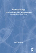 Bioarchaeology : an introduction to the archaeology and anthropology of the dead