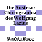 Die Austriae Chorographia des Wolfgang Lazius