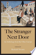 The stranger next door : an anthology from the other Europe