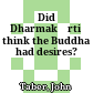 Did Dharmakīrti think the Buddha had desires?