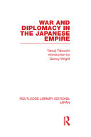 War and diplomacy in the Japanese empire