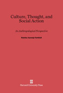 Culture, Thought, and Social Action : : An Anthropological Perspective /