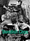 Swedish cops : : from Sjowall and Wahloo to Stieg Larsson /