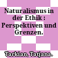 Naturalismus in der Ethik : : Perspektiven und Grenzen.