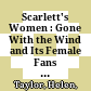 Scarlett's Women : : Gone With the Wind and Its Female Fans / /