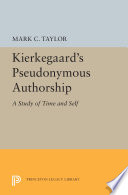 Kierkegaard's Pseudonymous Authorship : : A Study of Time and Self /