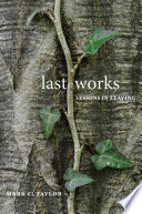 Last works : : lessons in leaving /