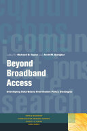 Beyond Broadband Access : : Developing Data-Based Information Policy Strategies /