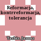 Reformacja, kontrreformacja, tolerancja