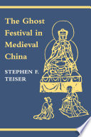 The Ghost Festival in Medieval China /