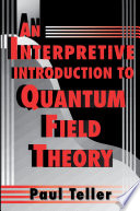 An Interpretive Introduction to Quantum Field Theory /
