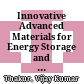 Innovative Advanced Materials for Energy Storage and Beyond : Synthesis, Characterization and Applications