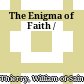 The Enigma of Faith /