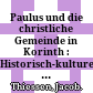 Paulus und die christliche Gemeinde in Korinth : : Historisch-kulturelle und theologische Aspekte.