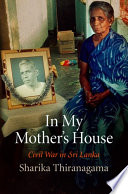 In My Mother's House : : Civil War in Sri Lanka /