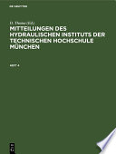 Mitteilungen des Hydraulischen Instituts der Technischen Hochschule München.