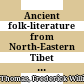 Ancient folk-literature from North-Eastern Tibet : introd., texts, transl. and notes