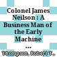 Colonel James Neilson : : A Business Man of the Early Machine Age in New Jersey 1784–1802 /