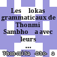 Les ślokas grammaticaux de Thonmi Sambhoṭa : avec leurs commentaires : une grammaire tibétaine du tibétain classique