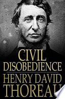 Civil disobedience : : resistance to civil government /