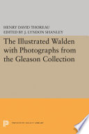 The Illustrated WALDEN with Photographs from the Gleason Collection /