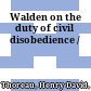 Walden on the duty of civil disobedience /