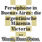 Persephone in Buenos Aires : : die argentinische Mäzenin Victoria Ocampo /