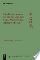 Family Instructions for the Yan Clan and Other Works by Yan Zhitui (531-590s) /
