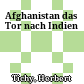 Afghanistan : das Tor nach Indien