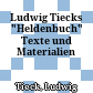 Ludwig Tiecks "Heldenbuch" : Texte und Materialien
