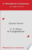 C. S. Peirce et le pragmatisme /