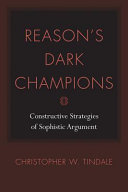 Reason's dark champions : constructive strategies of Sophistic argument /
