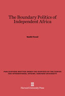 The Boundary Politics of Independent Africa /
