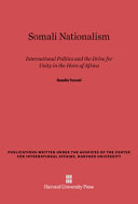 Somali Nationalism : : International Politics and the Drive for Unity in the Horn of Africa /