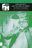 Christian Metz and the Codes of Cinema : : Film Semiology and Beyond /