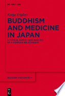 Buddhism and Medicine in Japan : : A Topical Survey (500-1600 CE) of a Complex Relationship /