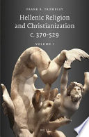 Hellenic religion and Christianization. : c. 370-529 /