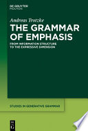 The Grammar of Emphasis : : From Information Structure to the Expressive Dimension /