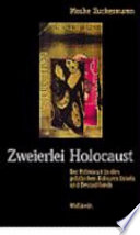 Zweierlei Holocaust : der Holocaust in den politischen Kulturen Israels und Deutschlands