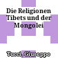 Die Religionen Tibets und der Mongolei