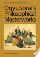 Ogyu Sorai's Philosophical Masterworks : : The Bendo and Benmei /