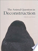 The Animal Question in Deconstruction /