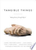 Tangible things : : making history through objects /