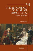 The invention of Mikhail Lomonosov : : a Russian national myth /