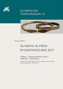 Olympia in frühbyzantinischer Zeit : Siedlung - Landwirtschaftliches Gerät - Grabfunde - Spolienmauer