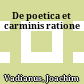 De poetica et carminis ratione