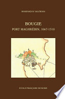 Bougie : port maghrébin, 1067-1510 /